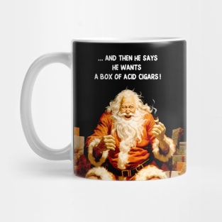 Puff Sumo: Santa Reacting to a Cigar Request for Flavor Infused Acid Cigars on a dark (Knocked Out) background Mug